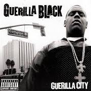 Der musikalische text GUERILLA CITY von GUERILLA BLACK ist auch in dem Album vorhanden Guerilla city (2004)