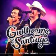 Der musikalische text QUEM AMA UMA VEZ NÃO DEIXA DE AMAR von GUILHERME E SANTIAGO ist auch in dem Album vorhanden Acústico 20 anos (2016)