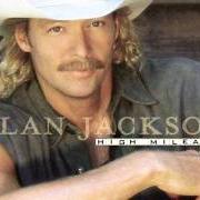 Der musikalische text WHAT A DAY YESTERDAY WAS von ALAN JACKSON ist auch in dem Album vorhanden High mileage (1998)