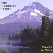 Der musikalische text WHEN THE BIRCH TREES LEAN von THE HANDSOME FAMILY ist auch in dem Album vorhanden Through the trees