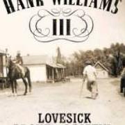Der musikalische text WALKIN' WITH SORROW von HANK WILLIAMS III ist auch in dem Album vorhanden Lovesick broke & driftin' (2002)
