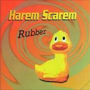 Der musikalische text ENEMY (BONUS TRACK) von HAREM SCAREM ist auch in dem Album vorhanden Rubber (1999)