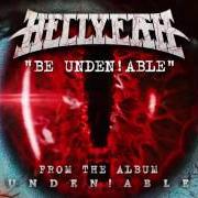 Der musikalische text BE UNDEN!ABLE von HELLYEAH ist auch in dem Album vorhanden Unden!Able (2016)