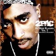 Der musikalische text GOT MY MIND MADE UP von 2PAC ist auch in dem Album vorhanden Nu mixx klazzics: vol. 2 (evolution: duets and remixes) (2007)