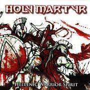 Der musikalische text HELLENIC VALOUR von HOLY MARTYR ist auch in dem Album vorhanden Hellenic warrior spirit (2008)