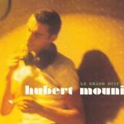 Der musikalische text LA DERNIÈRE CHANSON von HUBERT MOUNIER ist auch in dem Album vorhanden Le grand huit (2001)