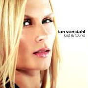 Der musikalische text MY OWN von IAN VAN DAHL ist auch in dem Album vorhanden Lost & found (2004)