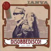 Der musikalische text PER NON DORMIRE von IANVA ist auch in dem Album vorhanden Disobbedisco!