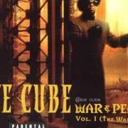 Der musikalische text WAR & PEACE von ICE CUBE ist auch in dem Album vorhanden War & peace vol. 1: the war disc (1998)