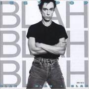 Der musikalische text BLAH-BLAH-BLAH von IGGY POP ist auch in dem Album vorhanden Blah-blah-blah (1986)