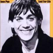 Der musikalische text LUST FOR LIFE von IGGY POP ist auch in dem Album vorhanden Lust for life (1977)