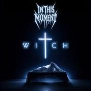 Der musikalische text HERETIC von IN THIS MOMENT ist auch in dem Album vorhanden Witch (2026)