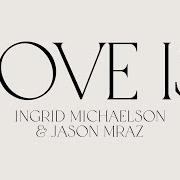 Der musikalische text LOVE IS von INGRID MICHAELSON ist auch in dem Album vorhanden Love is (2024)