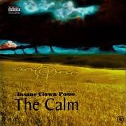 Der musikalische text ROSEMARY von INSANE CLOWN POSSE ist auch in dem Album vorhanden The calm (2005)