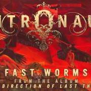 Der musikalische text FAST WORMS von INTRONAUT ist auch in dem Album vorhanden The direction of last things (2015)