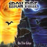 Der musikalische text ON THE EDGE von IRON FIRE ist auch in dem Album vorhanden On the edge