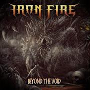 Der musikalische text INTRO (BEYOND THE VOID) von IRON FIRE ist auch in dem Album vorhanden Beyond the void (2019)