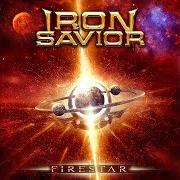 Der musikalische text NOTHING IS FOREVER von IRON SAVIOR ist auch in dem Album vorhanden Firestar (2023)