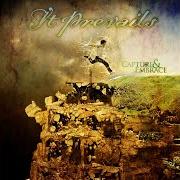 Der musikalische text BROTHERS TO THE FLAMES von IT PREVAILS ist auch in dem Album vorhanden Capture & embrace (2009)