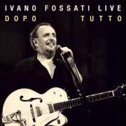 Der musikalische text L'OROLOGIO AMERICANO von IVANO FOSSATI ist auch in dem Album vorhanden Ivano fossati live: dopo - tutto (2012)