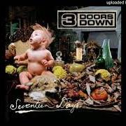 Der musikalische text BEHIND THOSE EYES von 3 DOORS DOWN ist auch in dem Album vorhanden Seventeen days (2005)