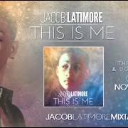 Der musikalische text ALONE von JACOB LATIMORE ist auch in dem Album vorhanden This is me: the mixtape (2012)