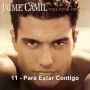 Der musikalische text QUE ME QUEMO von JAIME CAMIL ist auch in dem Album vorhanden Para estar contigo