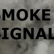 Der musikalische text SMOKE SIGNALS von JAMES BLUNT ist auch in dem Album vorhanden Smoke signals (2014)