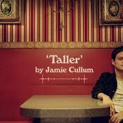 Der musikalische text TALLER von JAMIE CULLUM ist auch in dem Album vorhanden Taller (2019)