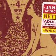 Der musikalische text THREE DAYS von JANE'S ADDICTION ist auch in dem Album vorhanden Kettle whistle (1997)