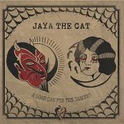 Der musikalische text F*****G IN LOVE von JAYA THE CAT ist auch in dem Album vorhanden A good day for the damned (2017)