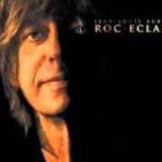 Der musikalische text ROC'ÉCLAIR von JEAN-LOUIS AUBERT ist auch in dem Album vorhanden Roc eclair (2010)