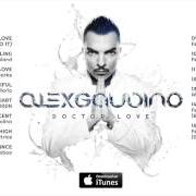 Der musikalische text MIAMI PENTHOUSE von ALEX GAUDINO ist auch in dem Album vorhanden Doctor love (2013)