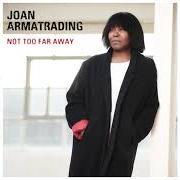 Der musikalische text LOVING WHAT YOU HATE von JOAN ARMATRADING ist auch in dem Album vorhanden Not too far away (2018)