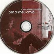 Der musikalische text MENUDA von JOAN MANUEL SERRAT ist auch in dem Album vorhanden Per al meu amic (1973)