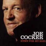 Der musikalische text LOVE IS FOR ME von JOE COCKER ist auch in dem Album vorhanden Hymn for my soul (2007)