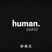 Der musikalische text HUMAN (INTRO) von JOELL ORTIZ ist auch in dem Album vorhanden Human (2015)