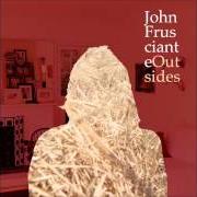Der musikalische text SOL von JOHN FRUSCIANTE ist auch in dem Album vorhanden Outsides [ep] (2013)