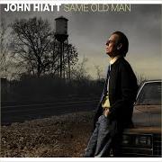 Der musikalische text RIDE MY PONY von JOHN HIATT ist auch in dem Album vorhanden Same old man (2008)