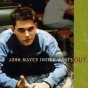 Der musikalische text QUIET von JOHN MAYER ist auch in dem Album vorhanden Inside wants out (1999)