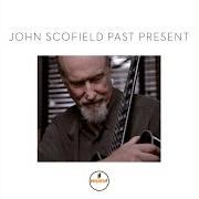 Der musikalische text SEASON CREEP von JOHN SCOFIELD ist auch in dem Album vorhanden Past present (2015)