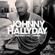 Der musikalische text MON PAYS, C'EST L'AMOUR von JOHNNY HALLYDAY ist auch in dem Album vorhanden Mon pays c'est l'amour (2018)