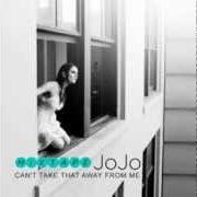 Der musikalische text ALL I WANT IS EVERYTHING von JOJO ist auch in dem Album vorhanden Can't take that away from me - mixtape (2010)