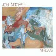 Der musikalische text GOODBYE PORK PIE HAT von JONI MITCHELL ist auch in dem Album vorhanden Mingus (1979)