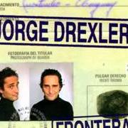 Der musikalische text CORAZON DE CRISTAL von JORGE DREXLER ist auch in dem Album vorhanden Frontera (1999)