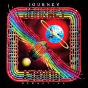 Der musikalische text DEPARTURE von JOURNEY ist auch in dem Album vorhanden Departure (1980)