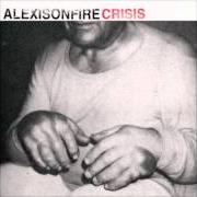 Der musikalische text MY GOD IS A REASONABLE MAN von ALEXISONFIRE ist auch in dem Album vorhanden Crisis (2006)