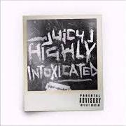 Der musikalische text FREAKY von JUICY J ist auch in dem Album vorhanden Highly intoxicated (2017)