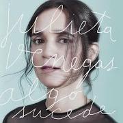 Der musikalische text PARTE MÍA von JULIETA VENEGAS ist auch in dem Album vorhanden Algo sucede (2015)
