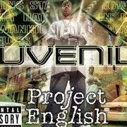 Der musikalische text IN THE NOLIA von JUVENILE ist auch in dem Album vorhanden Project english (2001)